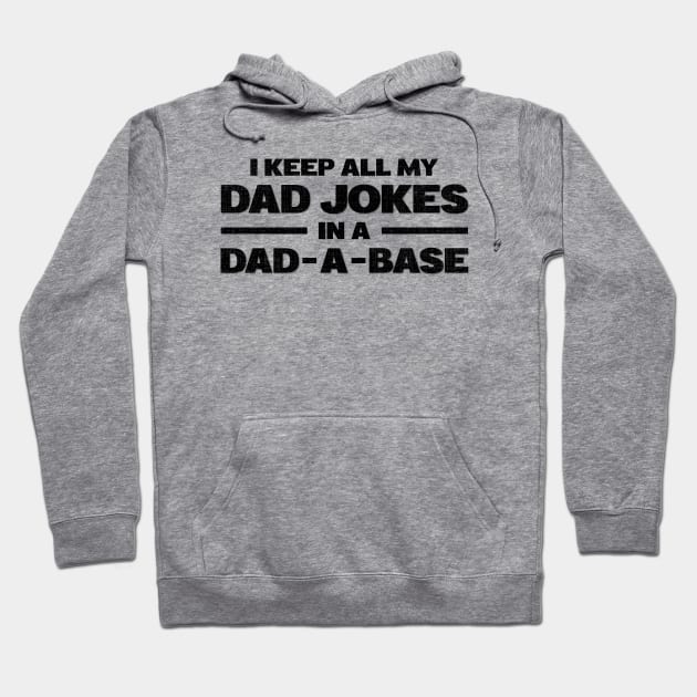 I Keep All My Dad Jokes In A Dad A Base Saying Hoodie by angel